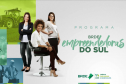 BRDE destina aproximadamente R$ 120 milhões para Programa Mulheres Empreendedoras do sul do país
