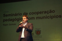 A Secretaria de Educação do Paraná realizou nesta quarta-feira (20), em Curitiba, o Seminário de Cooperação Pedagógica com Município
