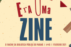 Está no ar mais uma edição do projeto Era Uma Zine, desenvolvido pela Biblioteca Pública do Paraná para atender o público infantil de forma remota durante a quarentena. - Foto: BPP/SECC