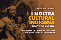 Mostra Cultural Indígena movimentará municípios do Norte do Paraná  -  Foto/Arte: SETI